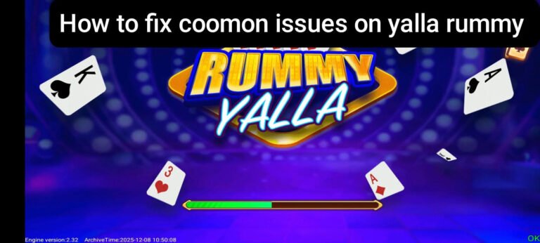 How to Fix Common Issues on Yalla Rummy
